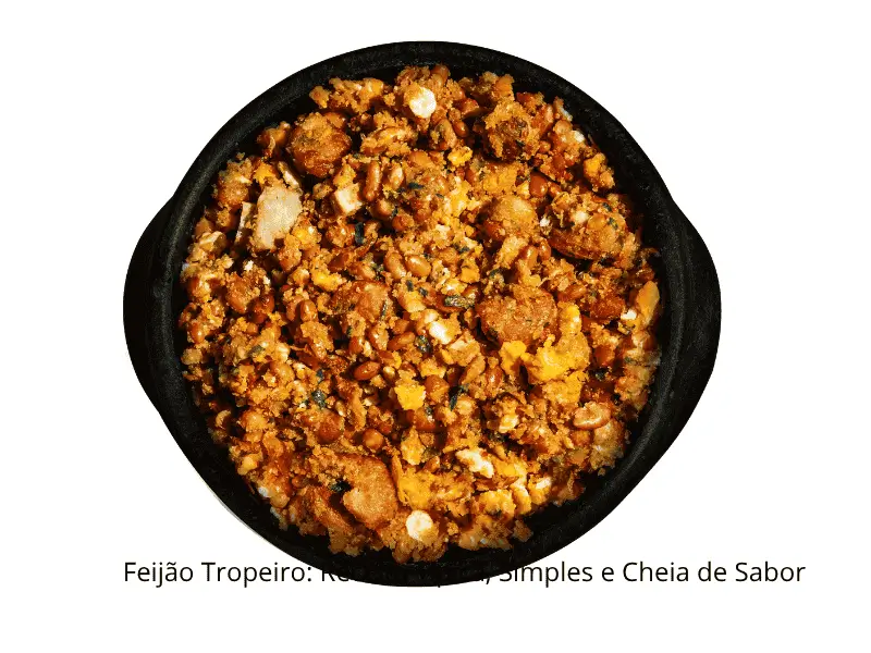 Feijão Tropeiro: Receita Típica, Simples e Cheia de Sabor